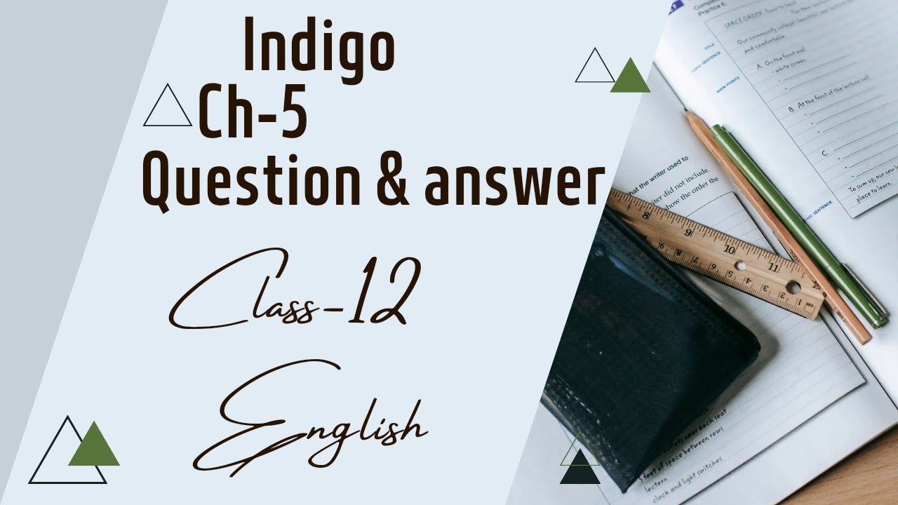 Indigo Chapter 5 Most Easy Question Answer Of Indigo Ch -5 Flamingo ...