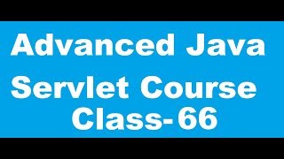 66 if main method is placed in our servlet program? | Adv Java Servlet Programming Tutorial