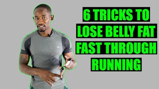 6 Tricks to Lose Belly Fat Fast Through Running