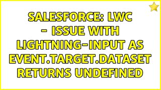 Salesforce: LWC - Issue with Lightning-Input as Event.Target.Dataset returns Undefined