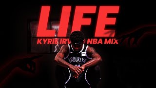 Kyrie Irving Mix - “Life”