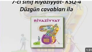 7-ci sinif riyaziyyat KSQ 4 cavablar düzgün 🔴