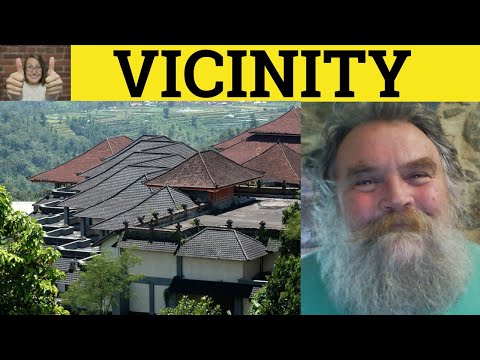 What is the meaning of vicinity vicinity?