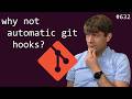why aren't git hooks automatic on clone?
