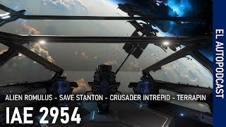 EL AUTOPODCAST 4 - Romulus, Save Stanton, IAE 2024-2954, Crusader Intrepid, Terrapin Médica...