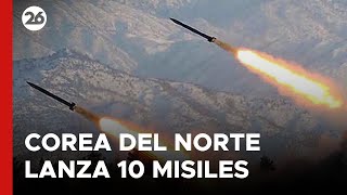 Corea del Norte lanza 10 misiles balísticos | #26Global