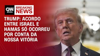 Trump: Acordo entre Israel e Hamas só ocorreu por conta da nossa vitória | BASTIDORES CNN