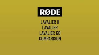 RODE Lavalier II, Lavalier, and Lavalier GO comparison.