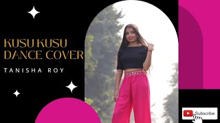 Kusu Kusu Dance Cover || Satyameva Jayate 2 || Tanisha Roy