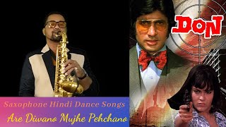 Are Diwano Mujhe Pehchano Saxophone Music | Don | Saxophone Hindi Dance Songs