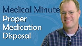 Proper Medication Disposal- Medical Minute