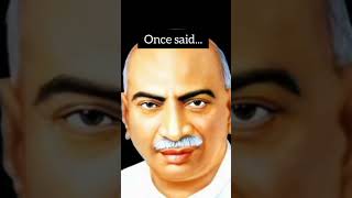 K.Kamarajar #Once said