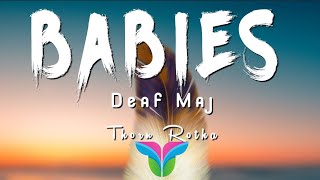 Babies - Deaf Maj (Lyrics) 🎵