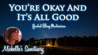 Guided Meditation to Help Fall Asleep Fast: You're Okay and It's All Good