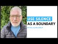 Use Silence As A Boundary