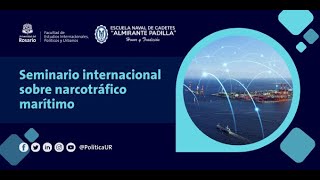 Seminario internacional sobre narcotráfico marítimo | Día 1