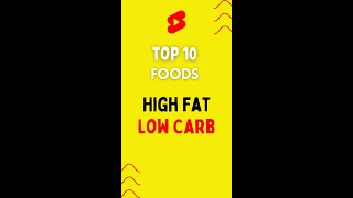Top 10 High Fat Low Carb Foods