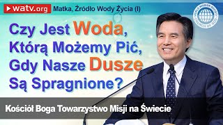 Matka, Źródło Wody Życia (I) | Kościół Boga Towarzystwo Misji na Świecie