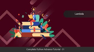 Lambda Function - Python Advanced Tutorial Series - 51
