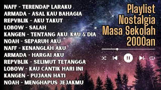 KUMPULAN LAGU POP 2000 AN NOSTALGIA MASA SEKOLAH | NAFF ARMADA NOAH