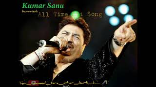 तेरी उम्मीद Teri Umeed Tera Intezar | Kumar Sanu |❤Evergreen_Hits❤| Youtube barrrissh🙇