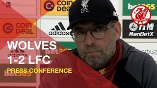 Wolves 1-2 Liverpool | Jurgen Klopp Press Conference