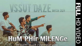 HUM PHIR MILENGE | VSSUT DAZE | #collegelife #VSSUTDAZE #vssut