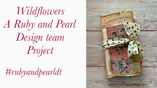 Wildflowers journal, a Ruby and Pearl design team project #rubyandpearldt