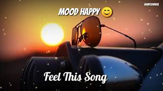 happy status || mood happy || feel this song || whatsApp status || bhupesh patel