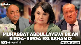 ESLAB - MUHABBAT ABDULLAYEVA BILAN  BIRGA-BIRGA ESLASHAMIZ