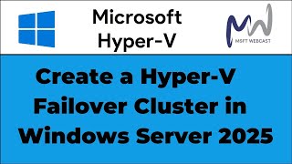 46. How to Create a Hyper-V Failover Cluster in Windows Server 2025
