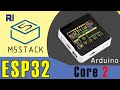 Introduction to M5Stack Core2 ESP32 2