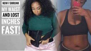 How I Shrunk My Waist and Lost Inches FAST ! NO BULLSH*T