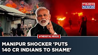 'Shameful' Manipur Video Angers PM Modi | CM Reacts As Shah Calls | Opposition Takes On Centre