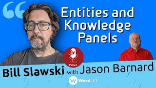 Kalicube Tuesdays with Bill Slawski and Jason Barnard: Entities and Knowledge Panels