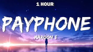 Maroon 5 - Payphone (Lyrics) 🎵 1 Hour🎵
