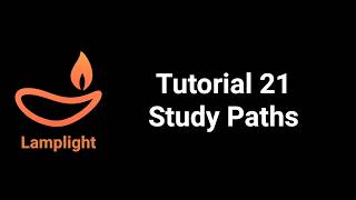 Lamplight Tutorial 21 - Study Paths