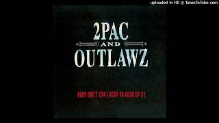 2Pac & Outlawz- 02- Baby Don't Cry- Keep Ya Head Up II- Trackmasters Remix Dirty Version