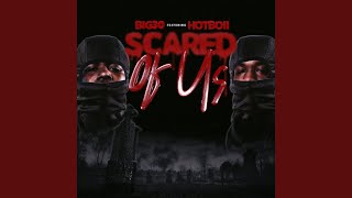 Scared Of Us