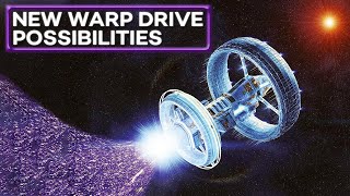 New Warp Drive Possibilities