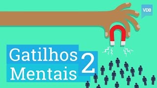 7 Gatilhos Mentais Poderosos Para Influenciar Pessoas Parte 2