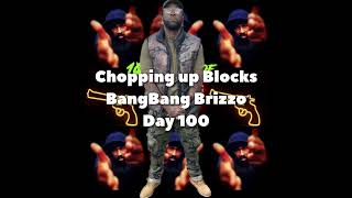 Chopping Up Blocks - Bangbang Brizzo