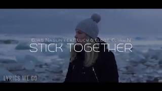 Elias Naslin - Stick Together (Official Lyric Video) feat. Lucy & Elbot, Elijah N