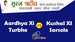 HIGH HOLTAGE MATCH | KUMAR XI TURBHE V/S KUSHAL XI SARSOLE | JGK Rubber Ball Tournamnet 2022