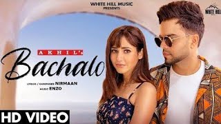Bachalo | Akhil | DjRemix | Nirman | Enzo | New Latest Punjabi Songs 2020