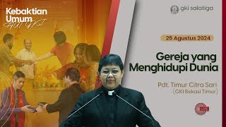 Ibadah Minggu GKI Salatiga | 25 Agustus 2024 | Gereja Yang Menghidupi Dunia (HUT GKI)