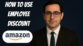 How to Use Amazon Employee Discount on Amazon (2025 Guide)