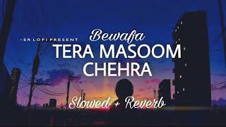 Bewafa Tera masoom chehra [Slowed+Reverb] - Lofi Song| VATU Lofi Song Channel