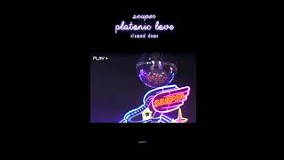 snuper - platonic love (slowed down)