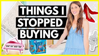 10 THINGS I STOPPED BUYING (that saves me hours a week)